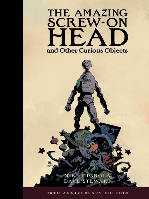 Title details for Amazing Screw-On Head And Other Curious Objects Anniversary Edition by Mike Mignola - Available